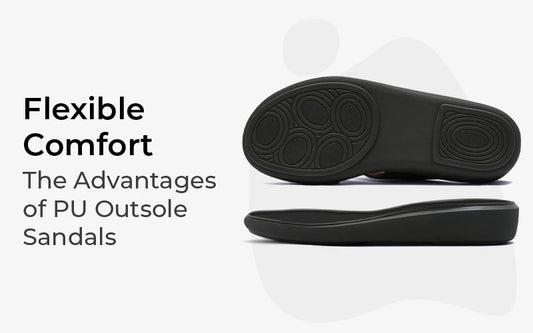 Flexible Comfort: The Advantages Of Sandals Made Of Polyurethane Outsole