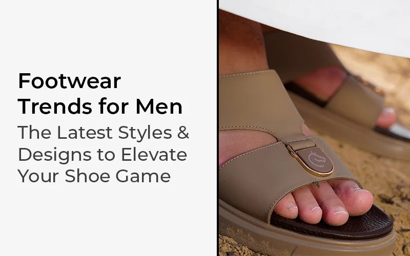 Footwear Trends for Men: The Latest Styles and Designs to Elevate Your Shoe Game