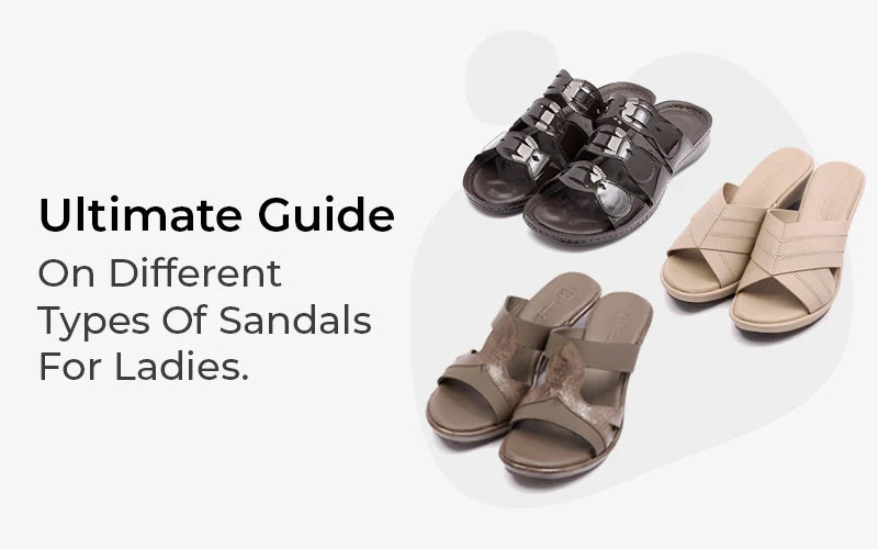 Ultimate Guide On Different Types Of Sandals For Ladies